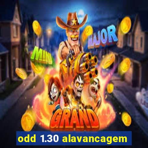 odd 1.30 alavancagem